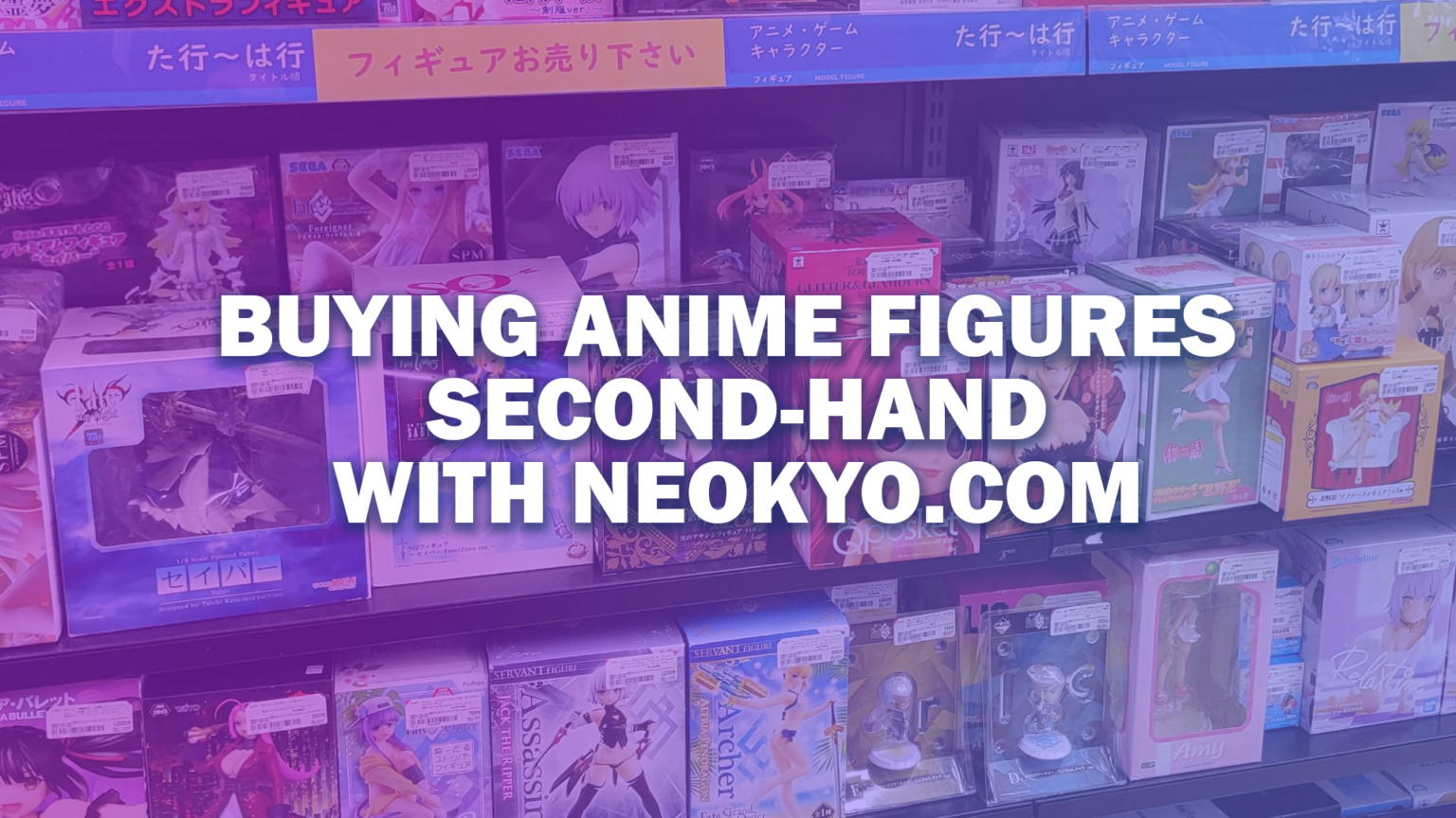 Buying Anime Figures With Neokyo Tips for your purchase in