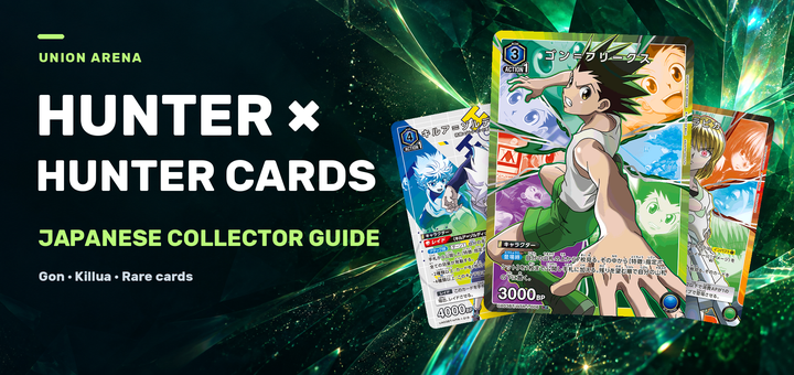 HUNTER×HUNTER Card Complete Guide | UNION ARENA, Rare Cards, and How to Buy from Overseas