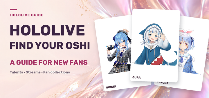 A Complete Guide to Enjoying Hololive: Find your Oshi